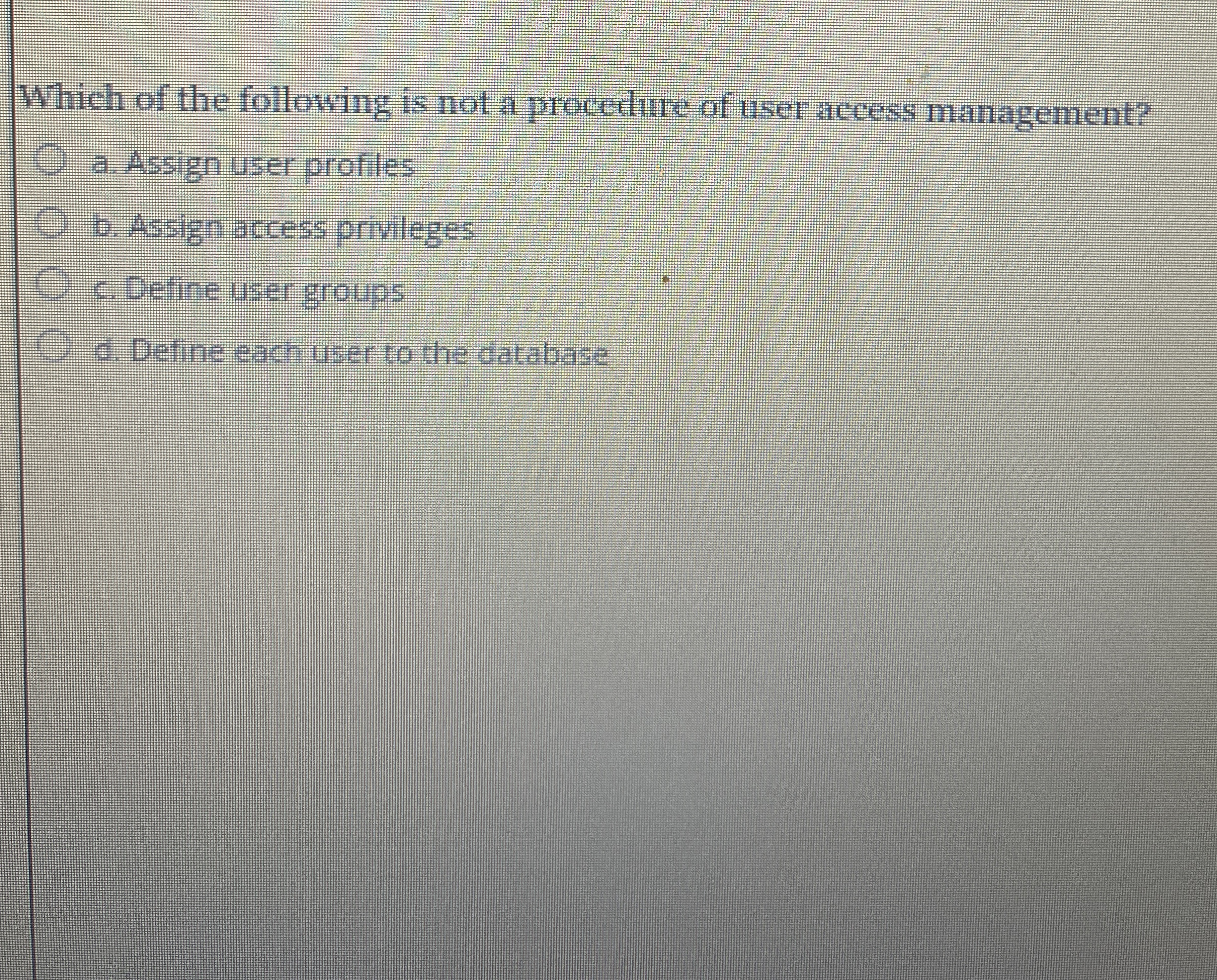 Which of the following is not a procedure of user