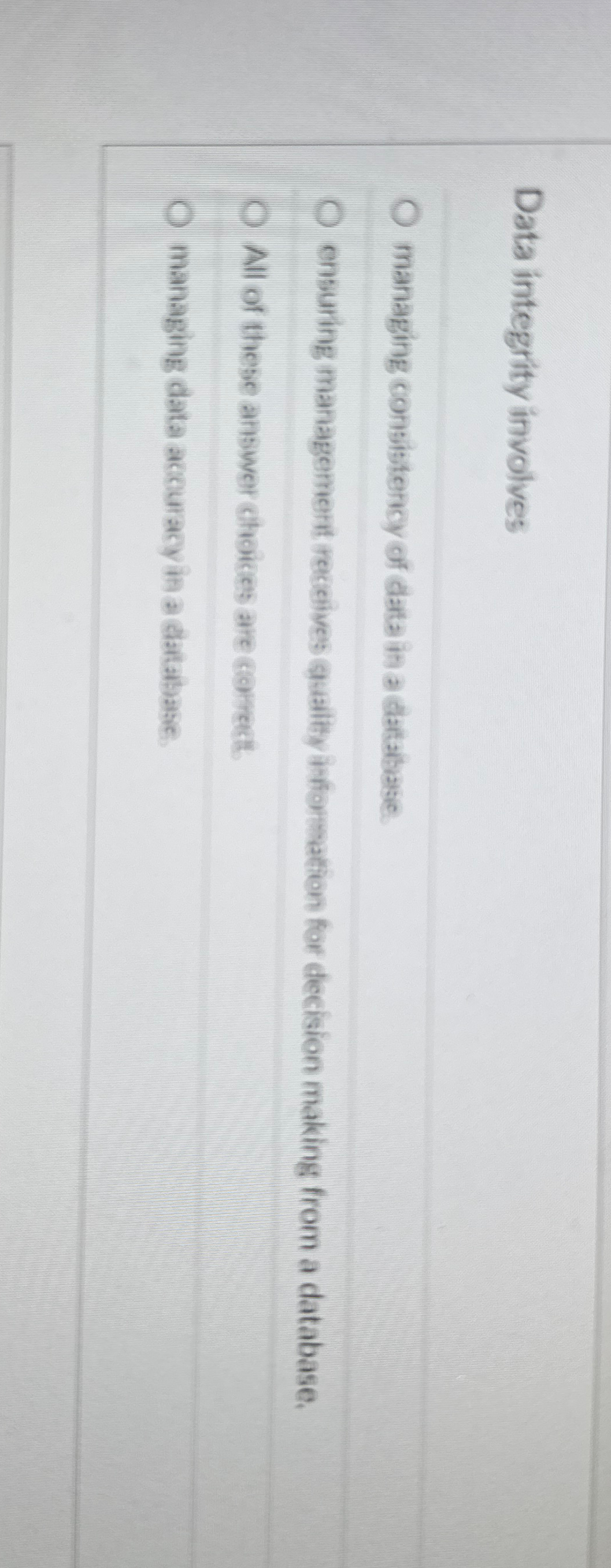 Data integrity involves managing consistency of