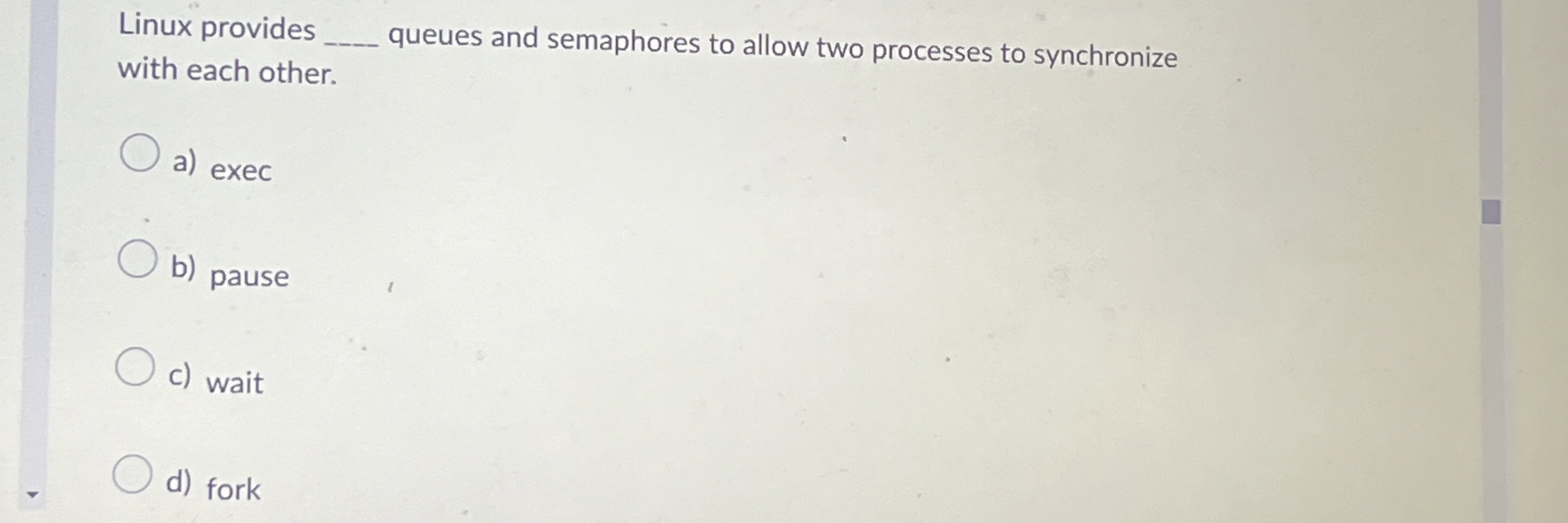 Linux provides with each other. queues and