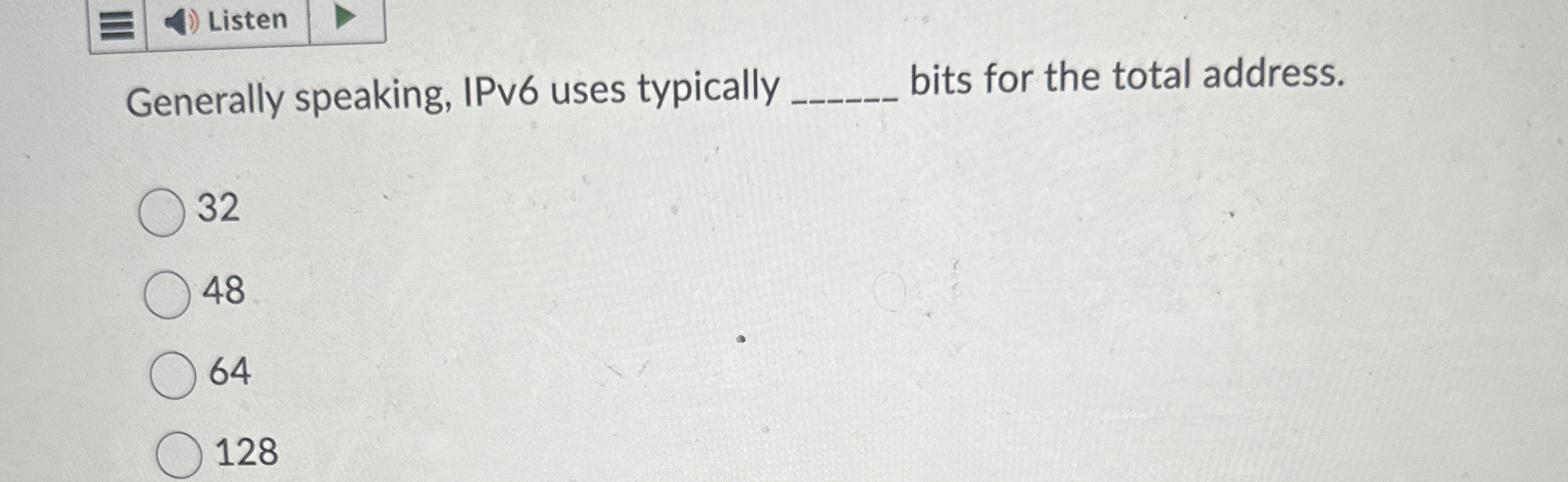 Listen Generally speaking, IPv 6 uses typically q