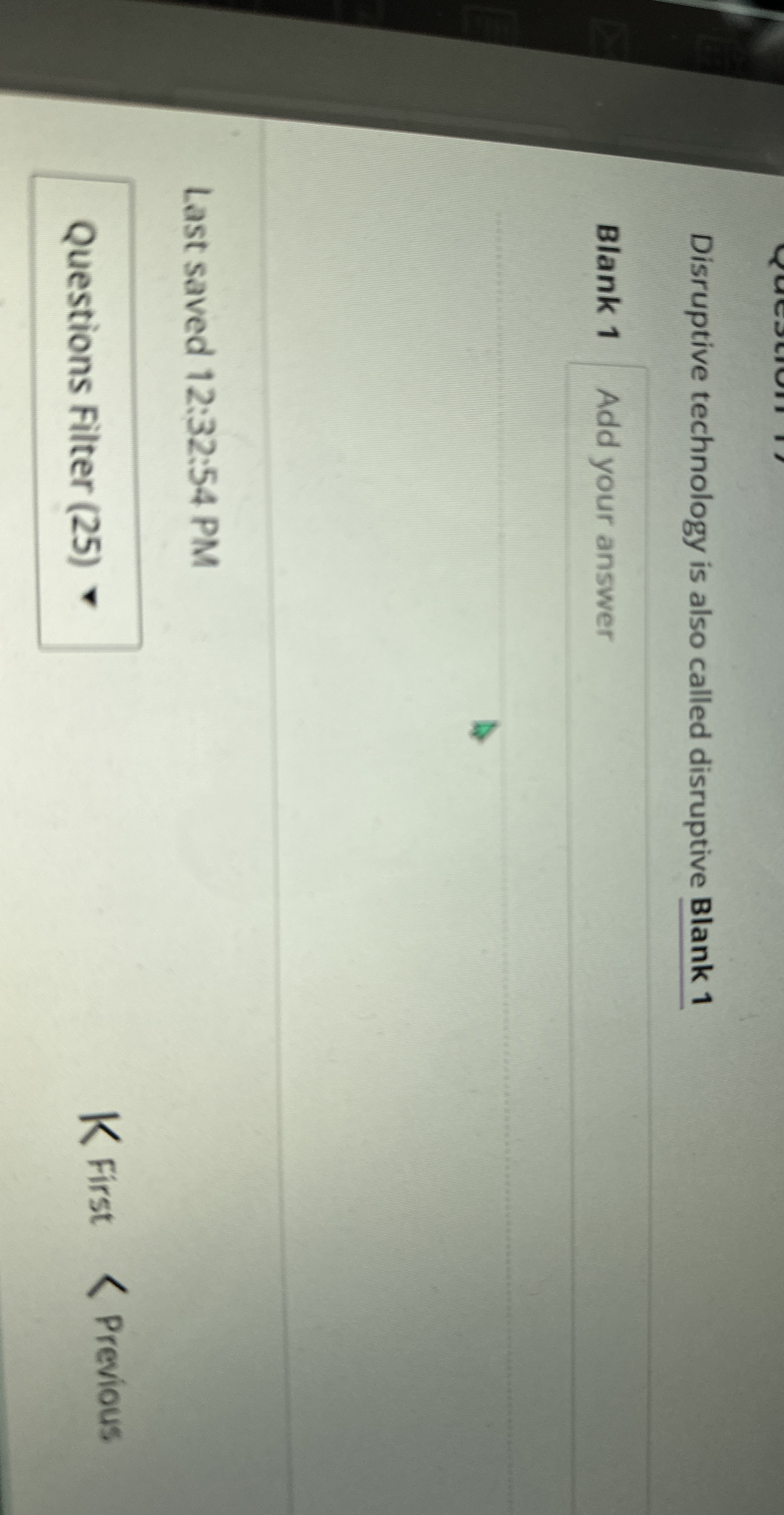 Disruptive technology is also called disruptive