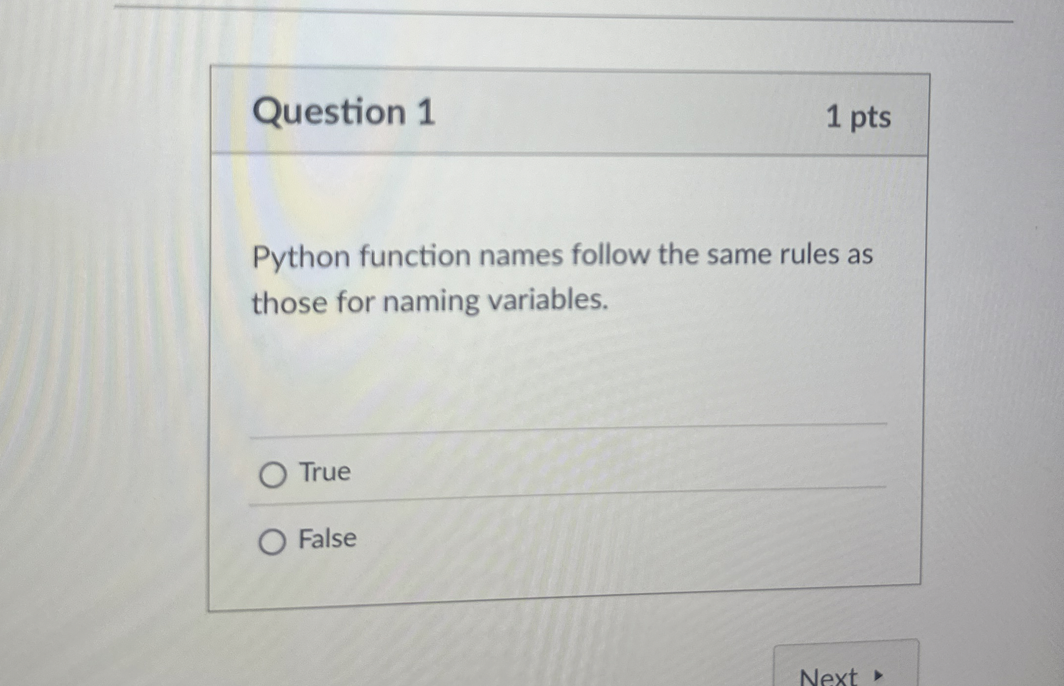 Question 1 1 pts Python function names follow the