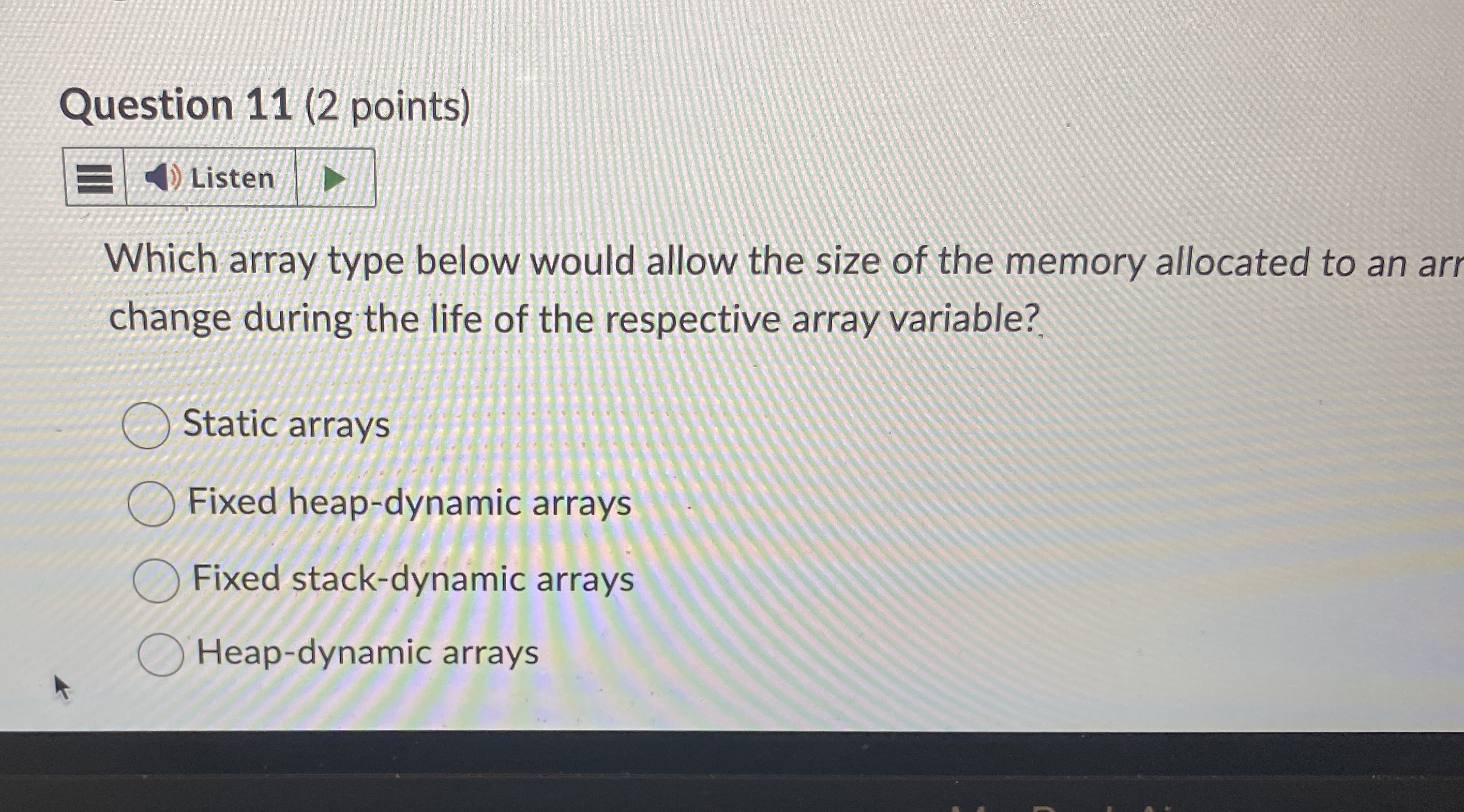 Question 1 1 ( 2 points ) Which array type below