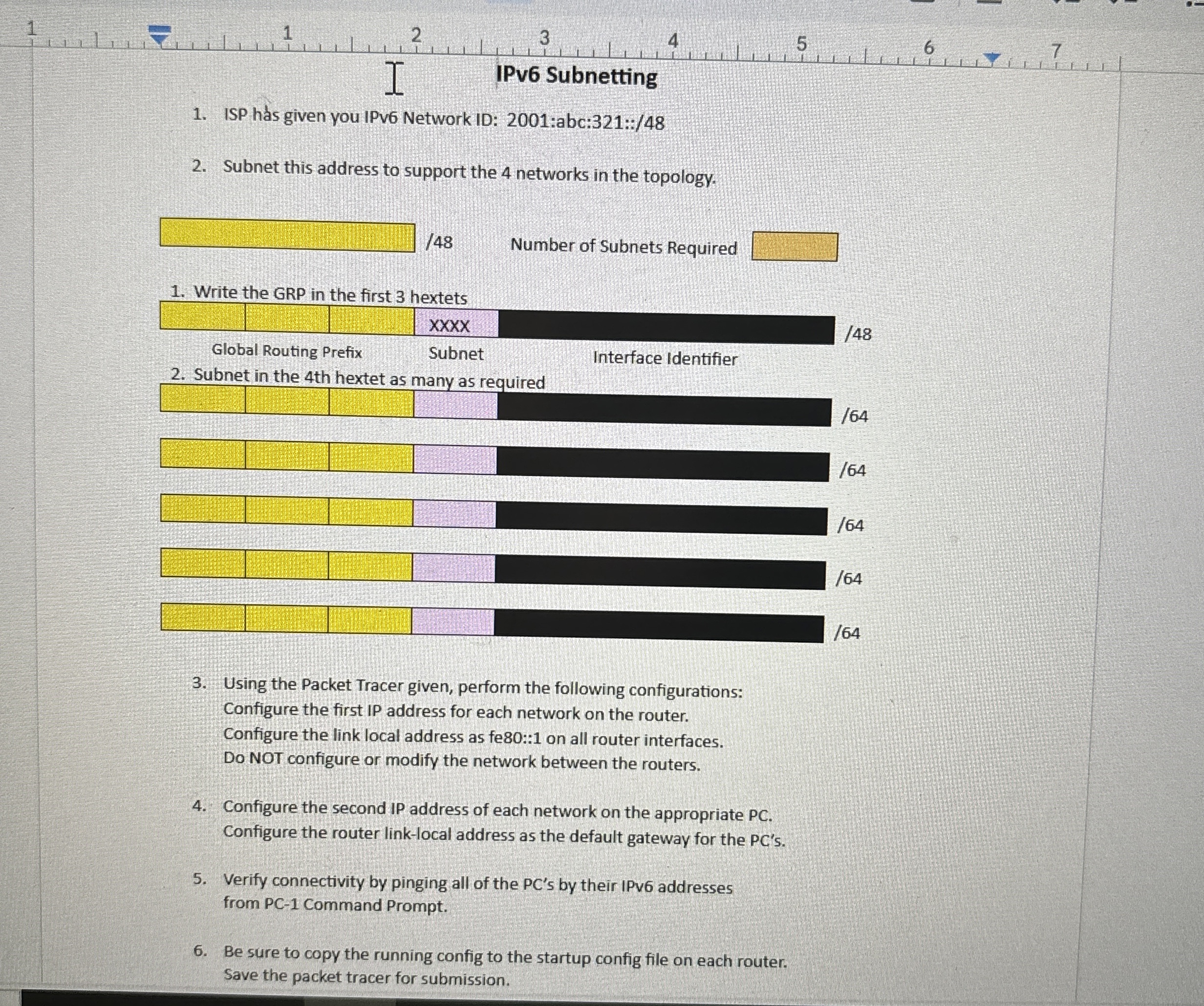 IPv 6 Subnetting ISP h s given you IPv 6 Network