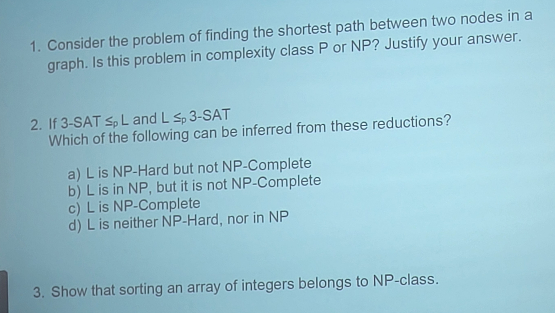 Consider the problem of finding the shortest path