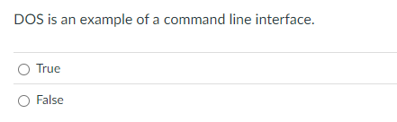 DOS is an example of a command line interface.