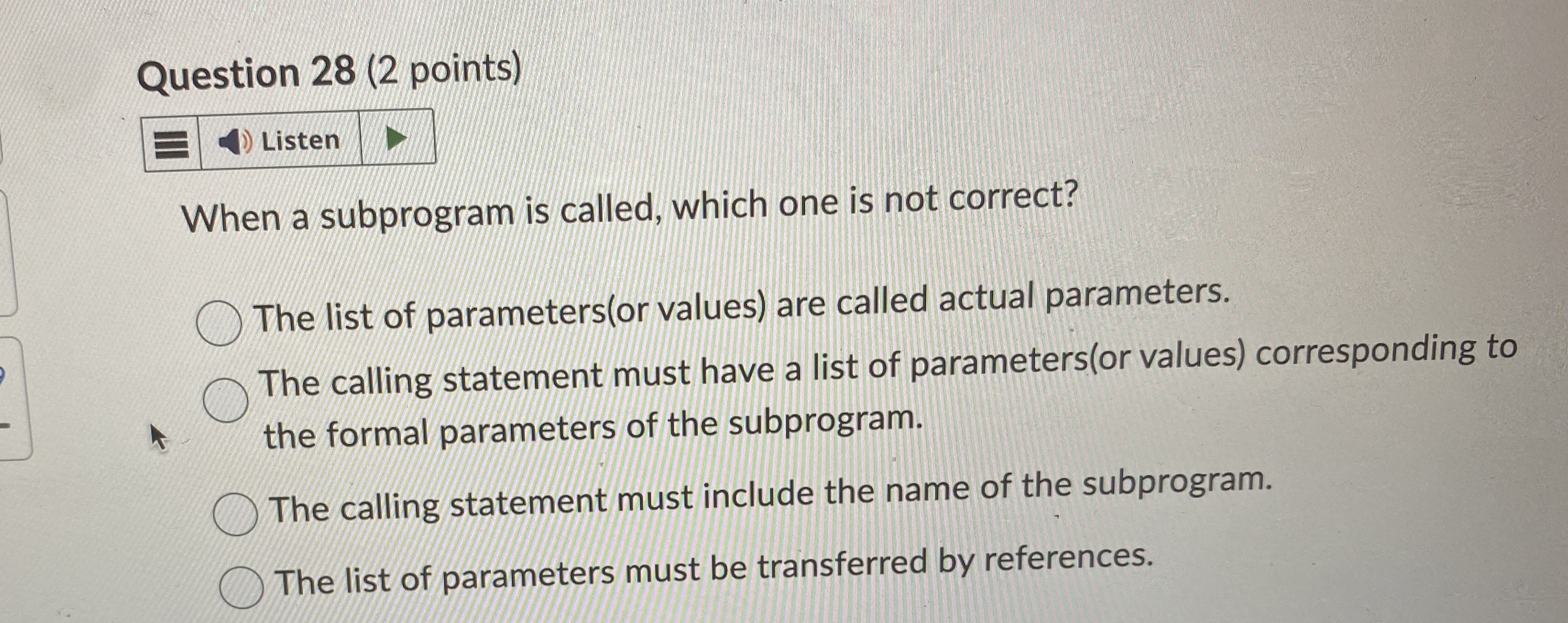 Question 2 8 ( 2 points ) Listen When a