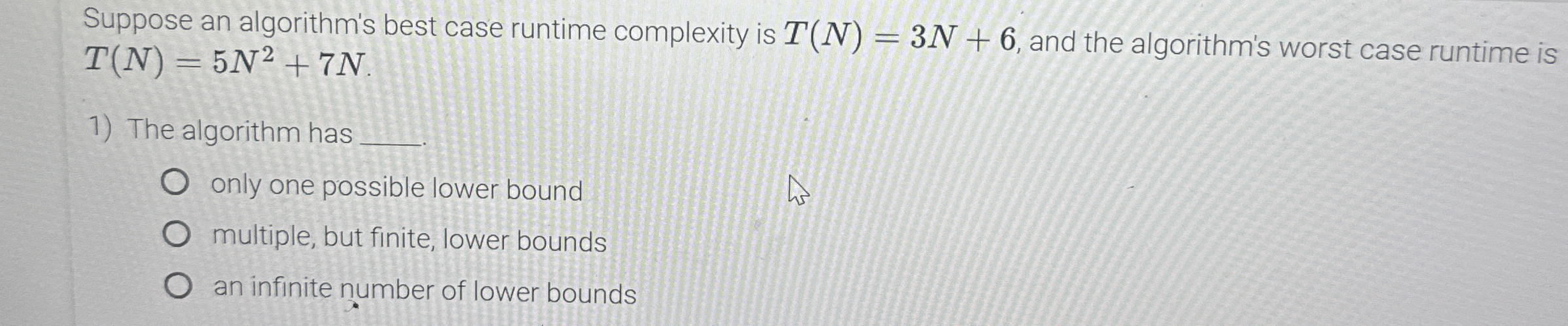 Suppose an algorithm's best case runtime