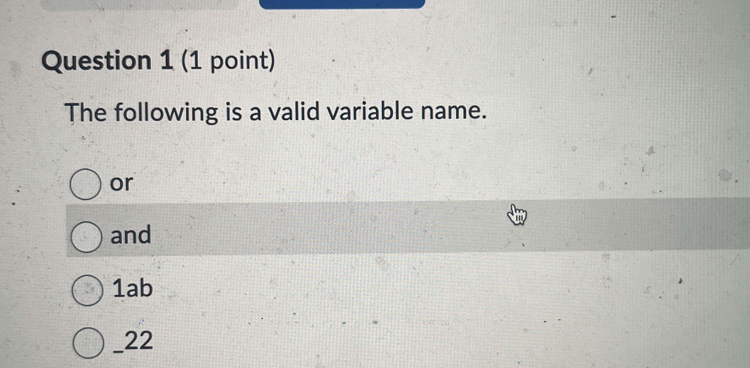 Question 1 ( 1 point ) The following is a valid