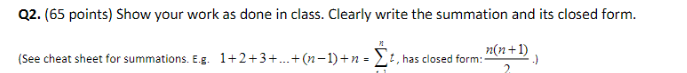 Q 2 . ( 6 5 points ) Show your work as done in