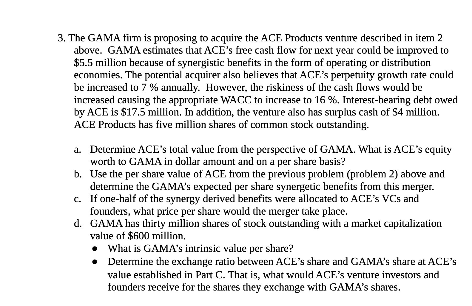 3. The GAMA firm is proposing to acquire the ACE