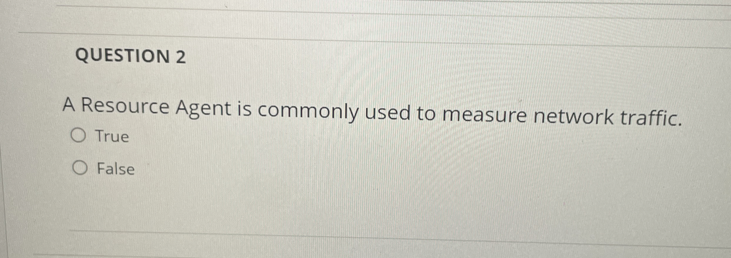 QUESTION 2 A Resource Agent is commonly used to