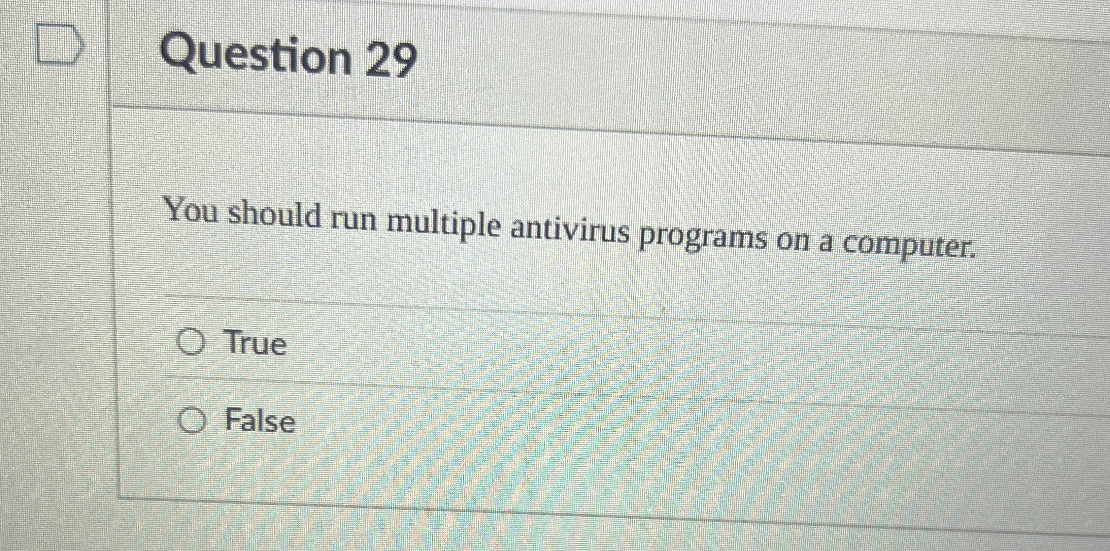 Question 2 9 You should run multiple antivirus