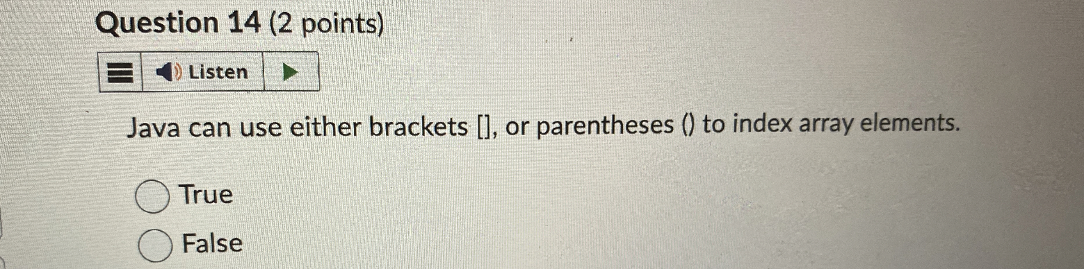 Question 1 4 ( 2 points ) Java can use either