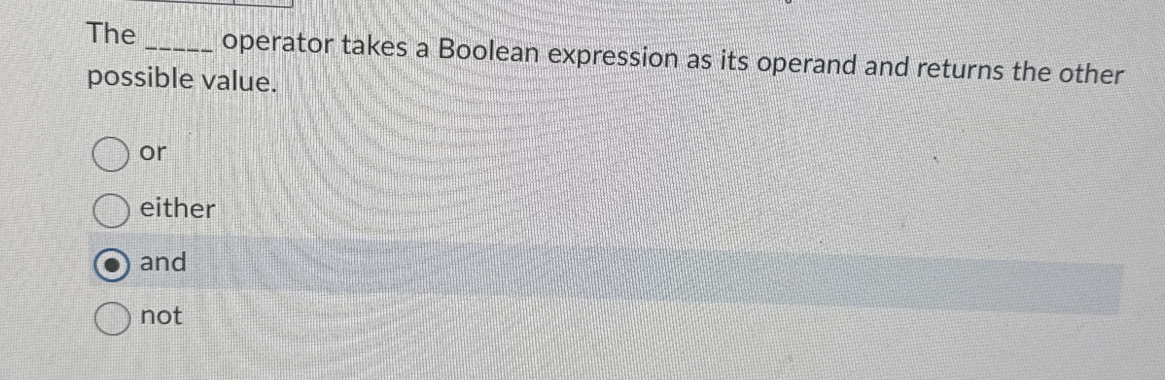 The operator takes a Boolean expression as its