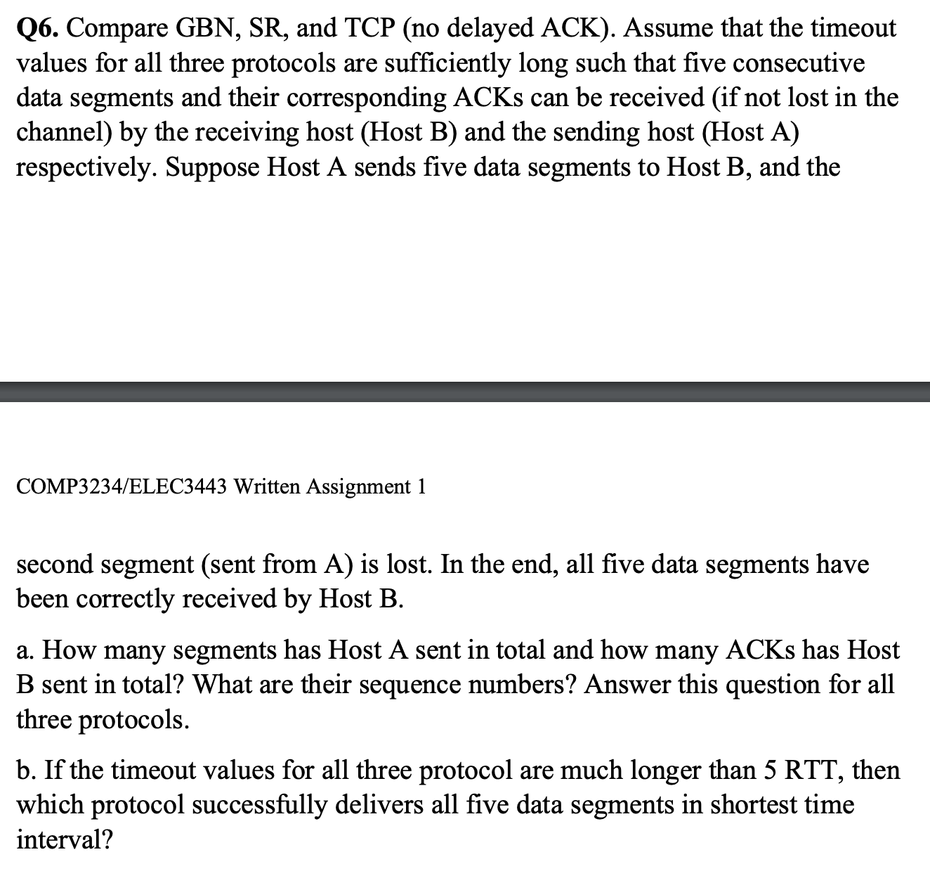 Q 6 . Compare GBN , SR , and TCP ( no delayed ACK