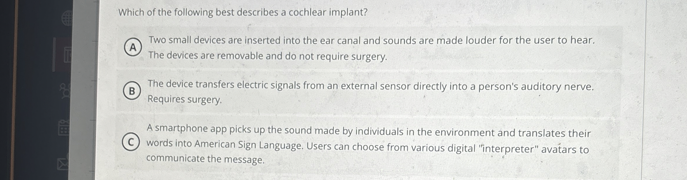 Which of the following best describes a cochlear