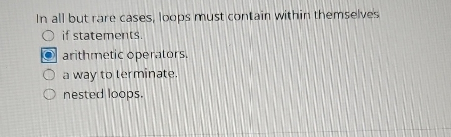 In all but rare cases, loops must contain within