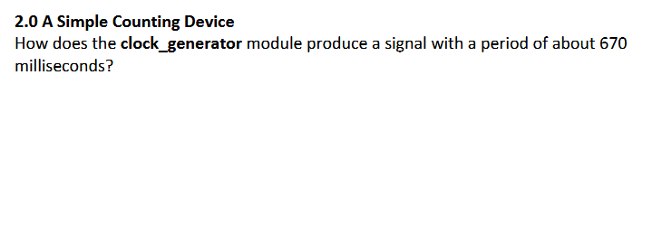 2 . 0 A Simple Counting Device How does the clock