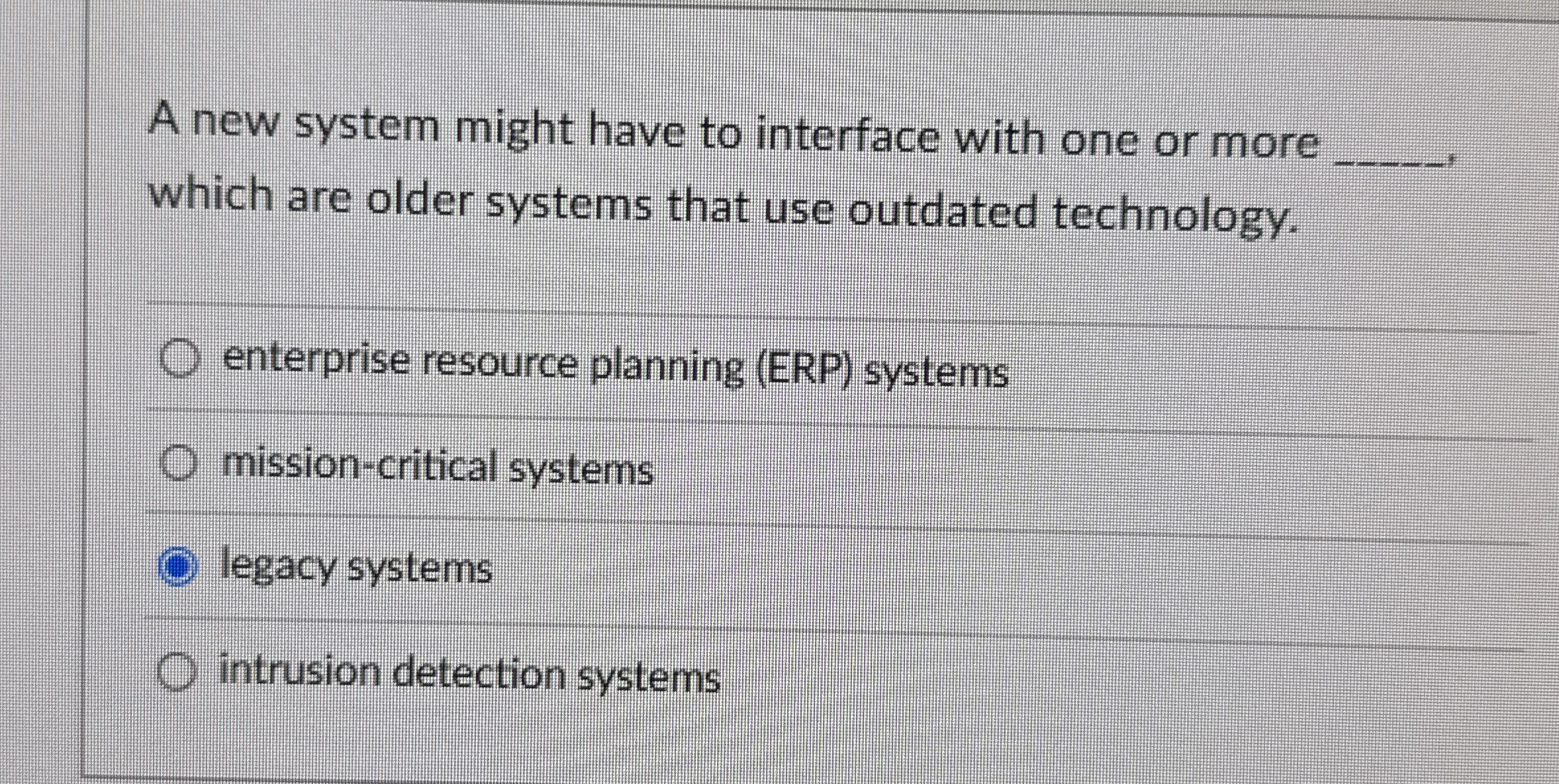A new system might have to interface with one or