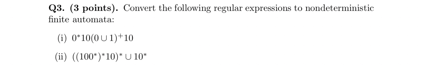 Q 3 . ( 3 points ) . Convert the following