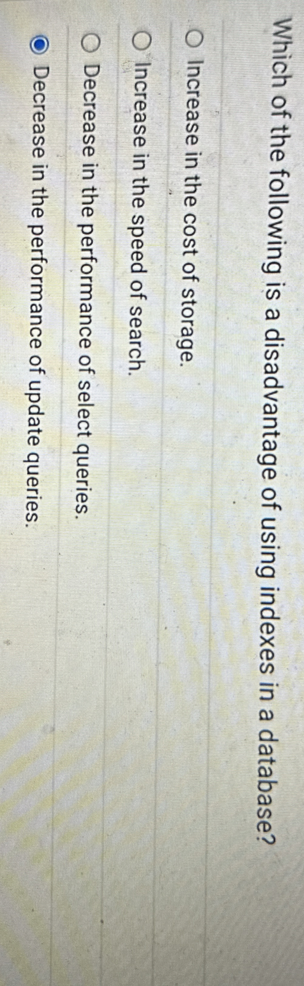 Which of the following is a disadvantage of using