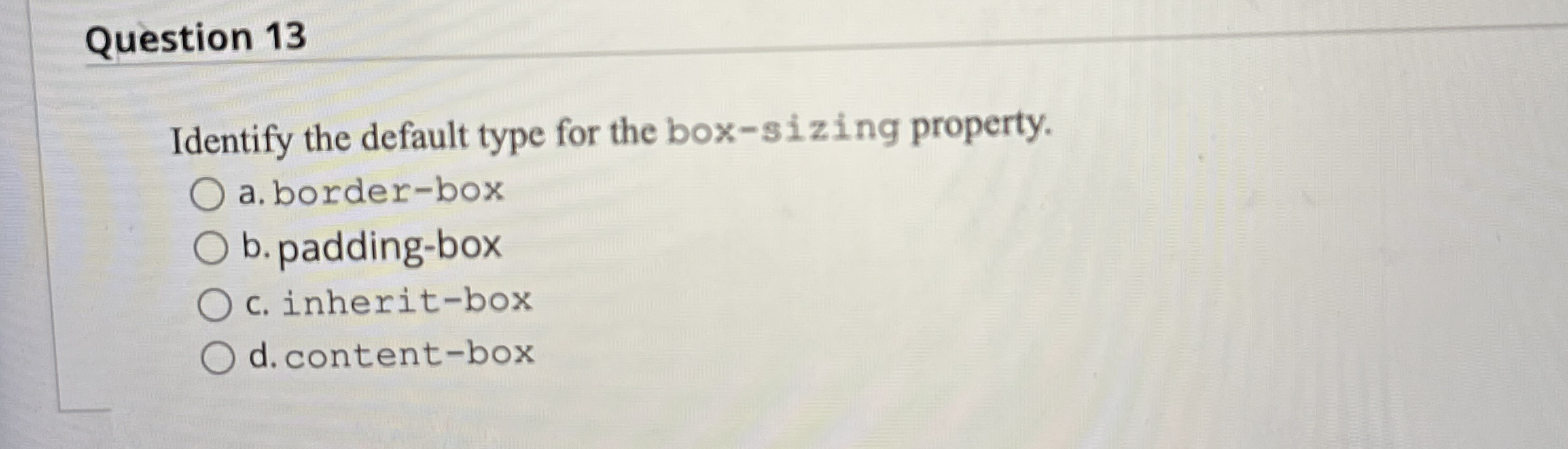 Question 1 3 Identify the default type for the