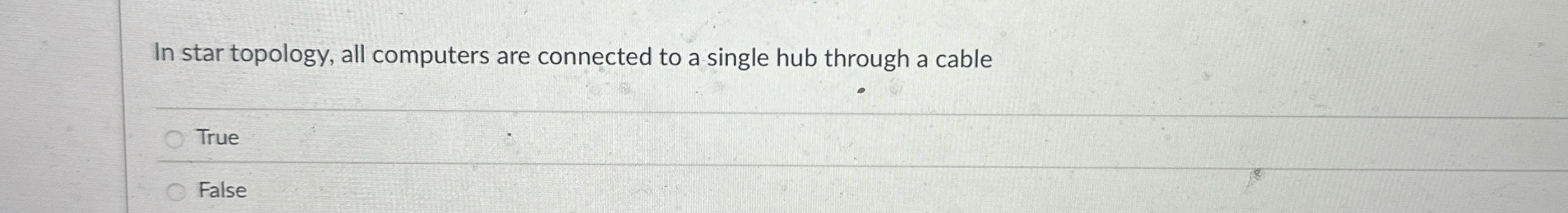 In star topology, all computers are connected to