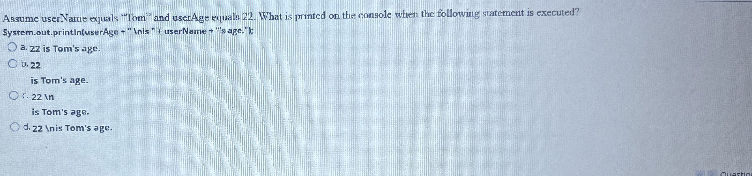 Assume userName equals "Tom" and userAge equals 2