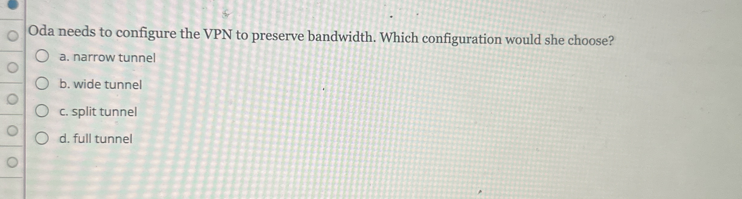 Oda needs to configure the VPN to preserve