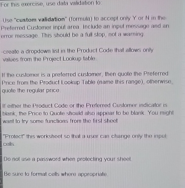 For this exercise, use data validation to: - Use