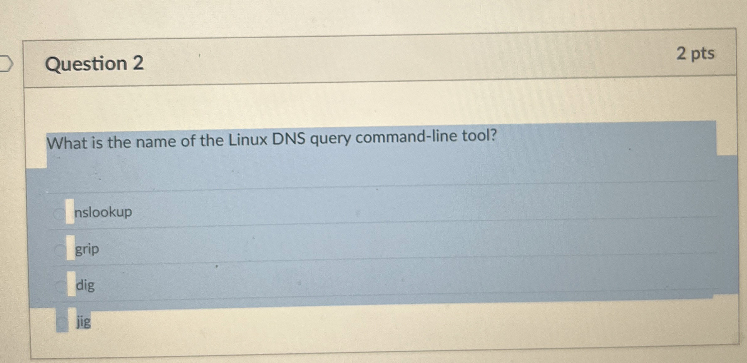 Question 2 2 pts What is the name of the Linux