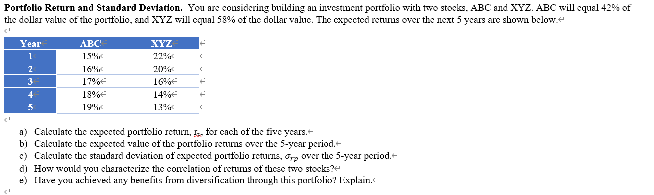 Portfolio Return and Standard Deviation. You are
