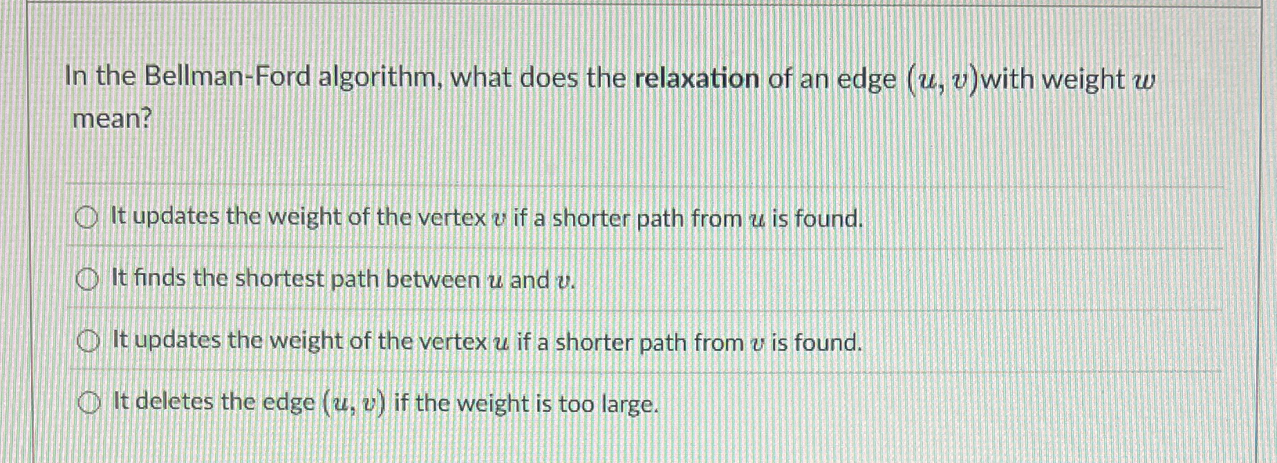 In the Bellman - Ford algorithm, what does the