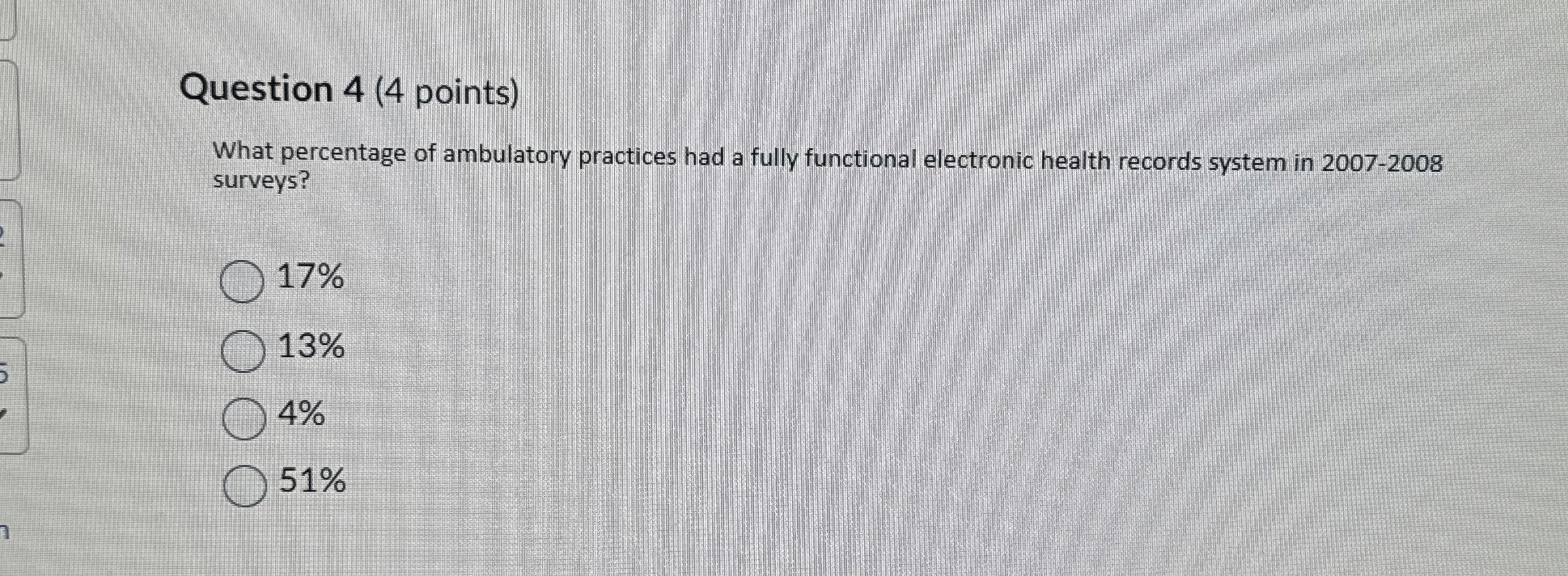 Question 4 ( 4 points ) What percentage of
