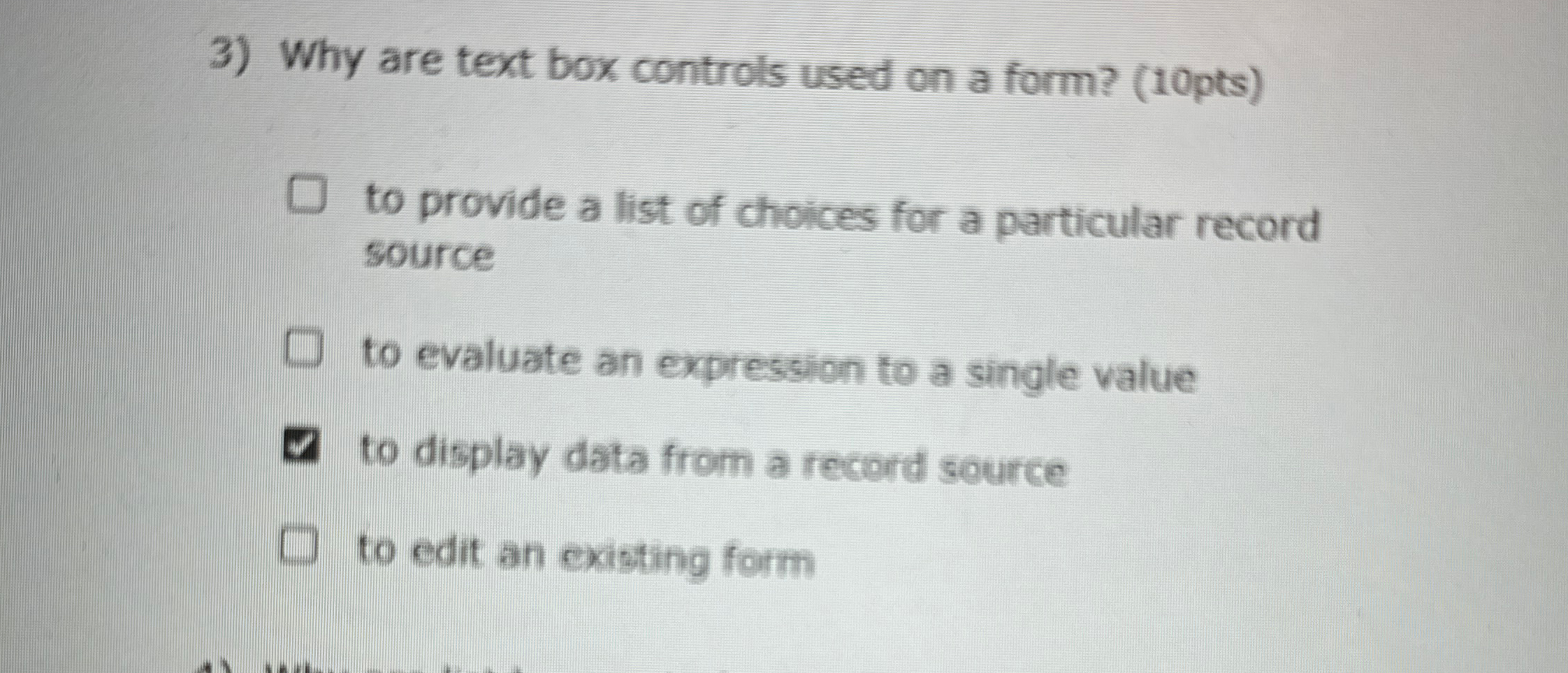 Why are text box controls used on a form? ( 1 0