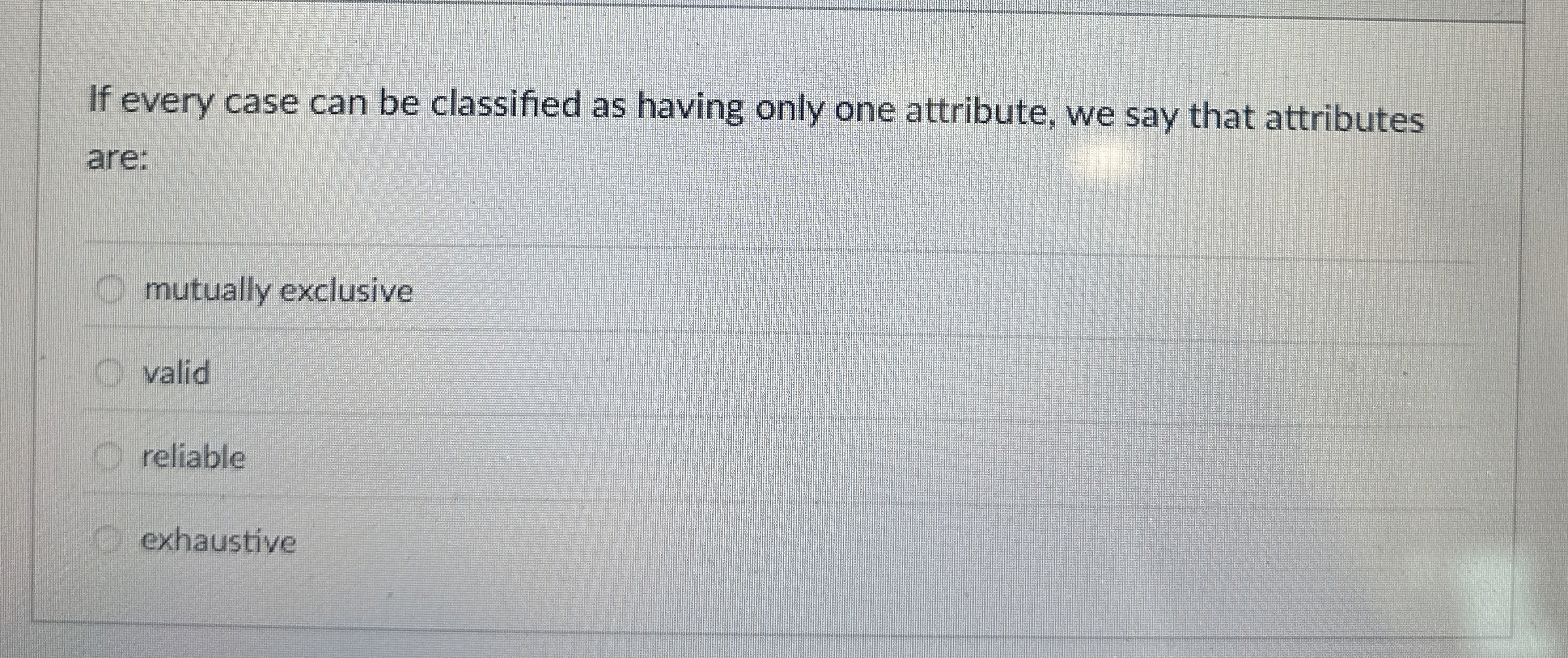 If every case can be classified as having only