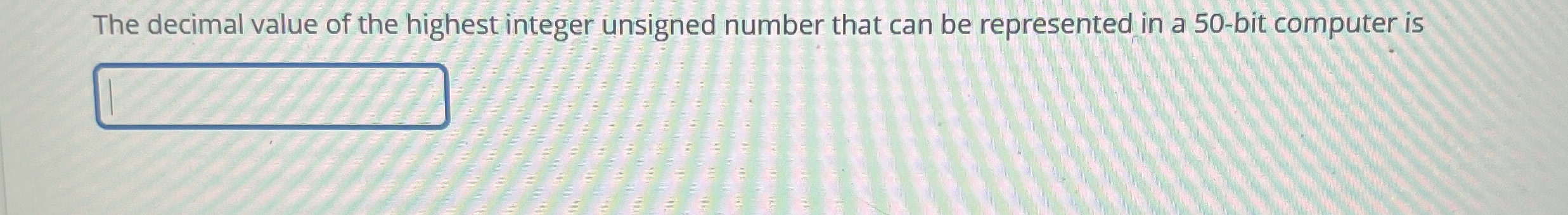 The decimal value of the highest integer unsigned