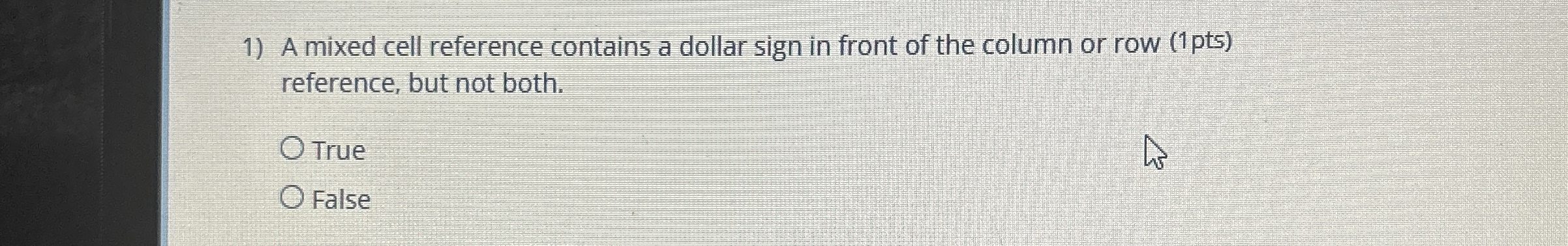 A mixed cell reference contains a dollar sign in