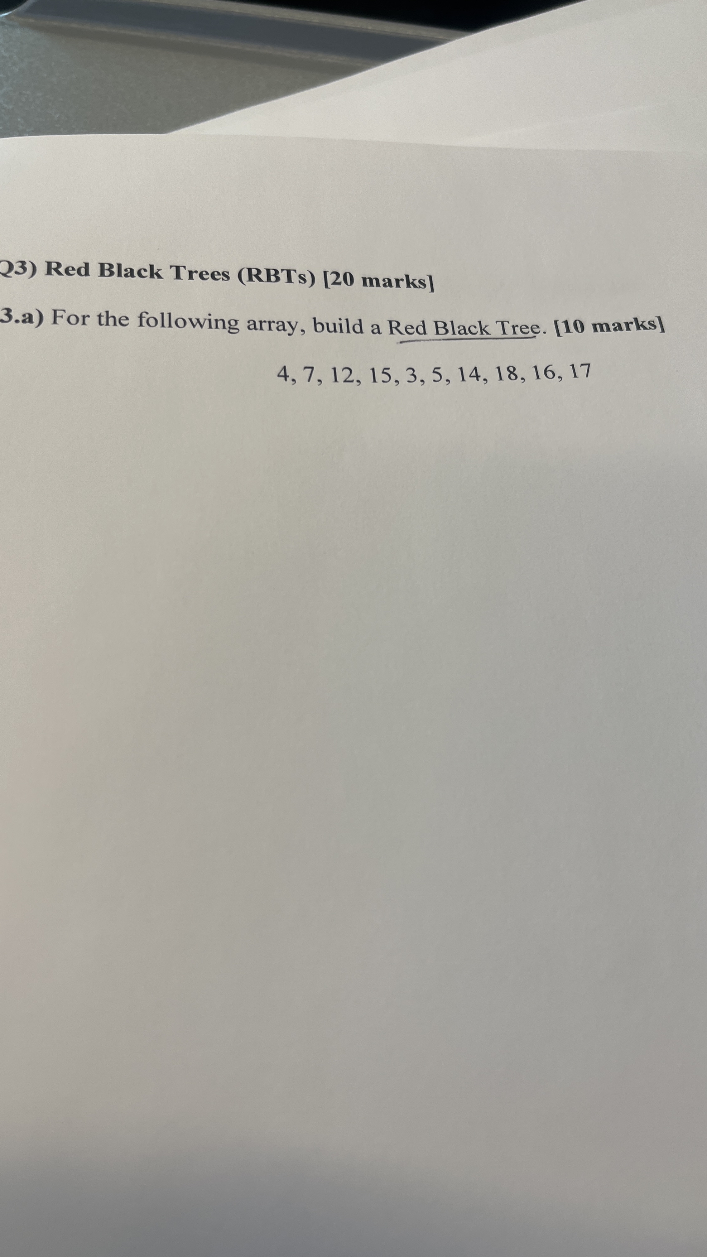 Q 3 ) Red Black Trees ( RBTs ) [ 2 0 marks ] 3 .