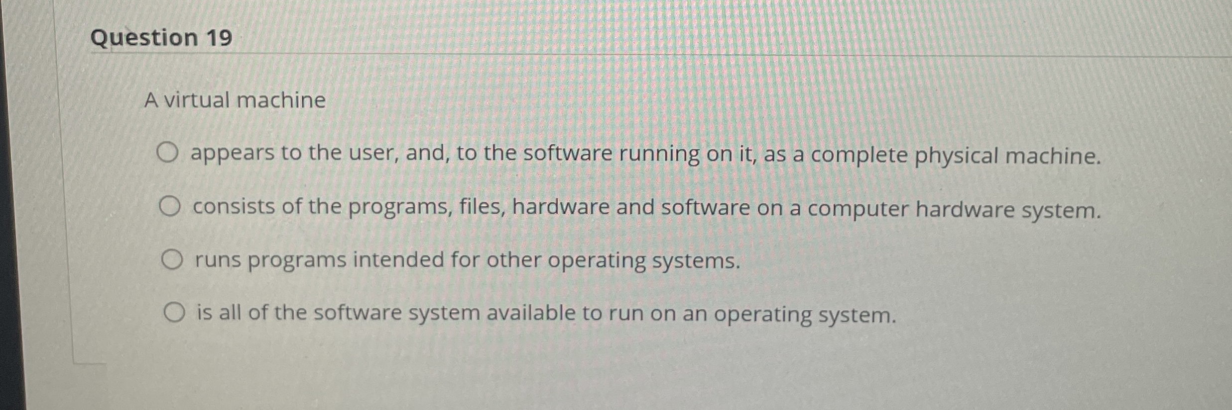 Question 1 9 A virtual machine appears to the
