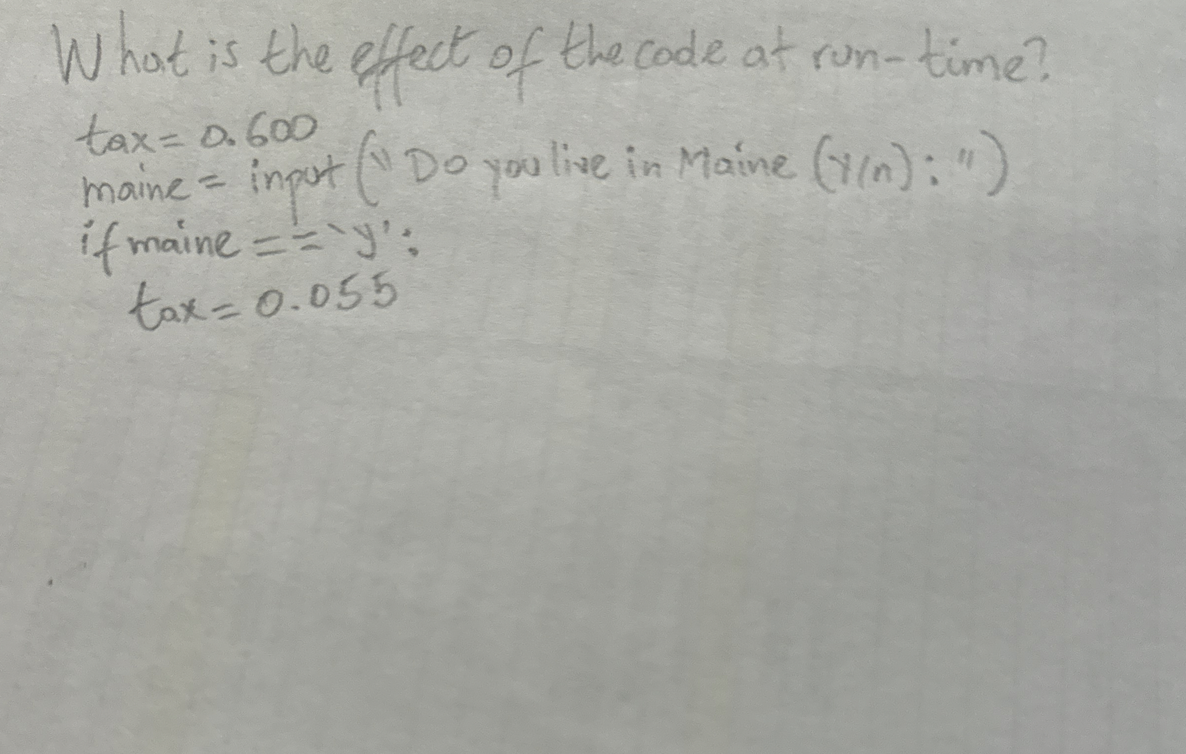 What is the effect of the code at run - time? tax