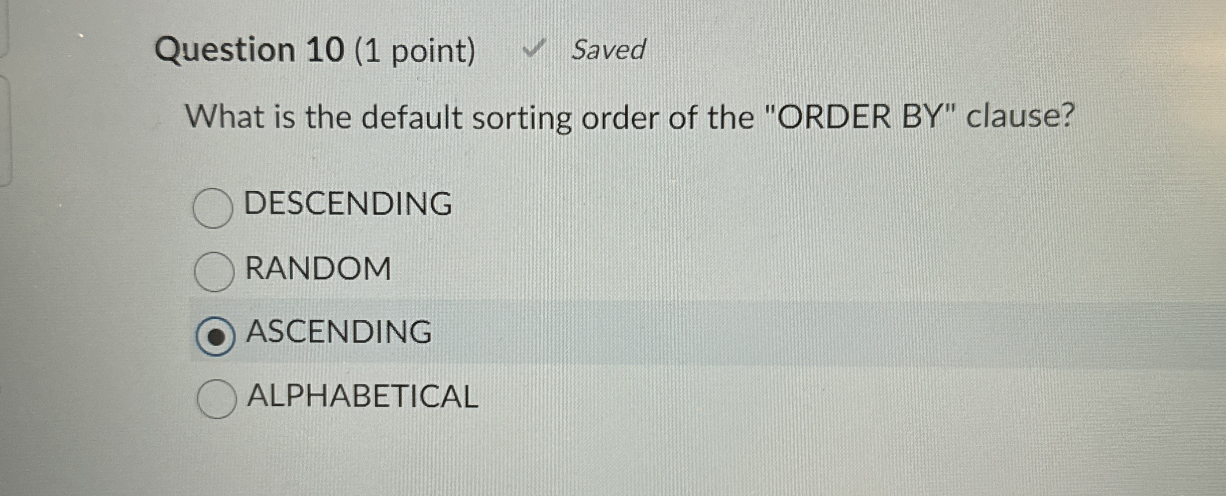 Question 1 0 ( 1 point ) Saved What is the