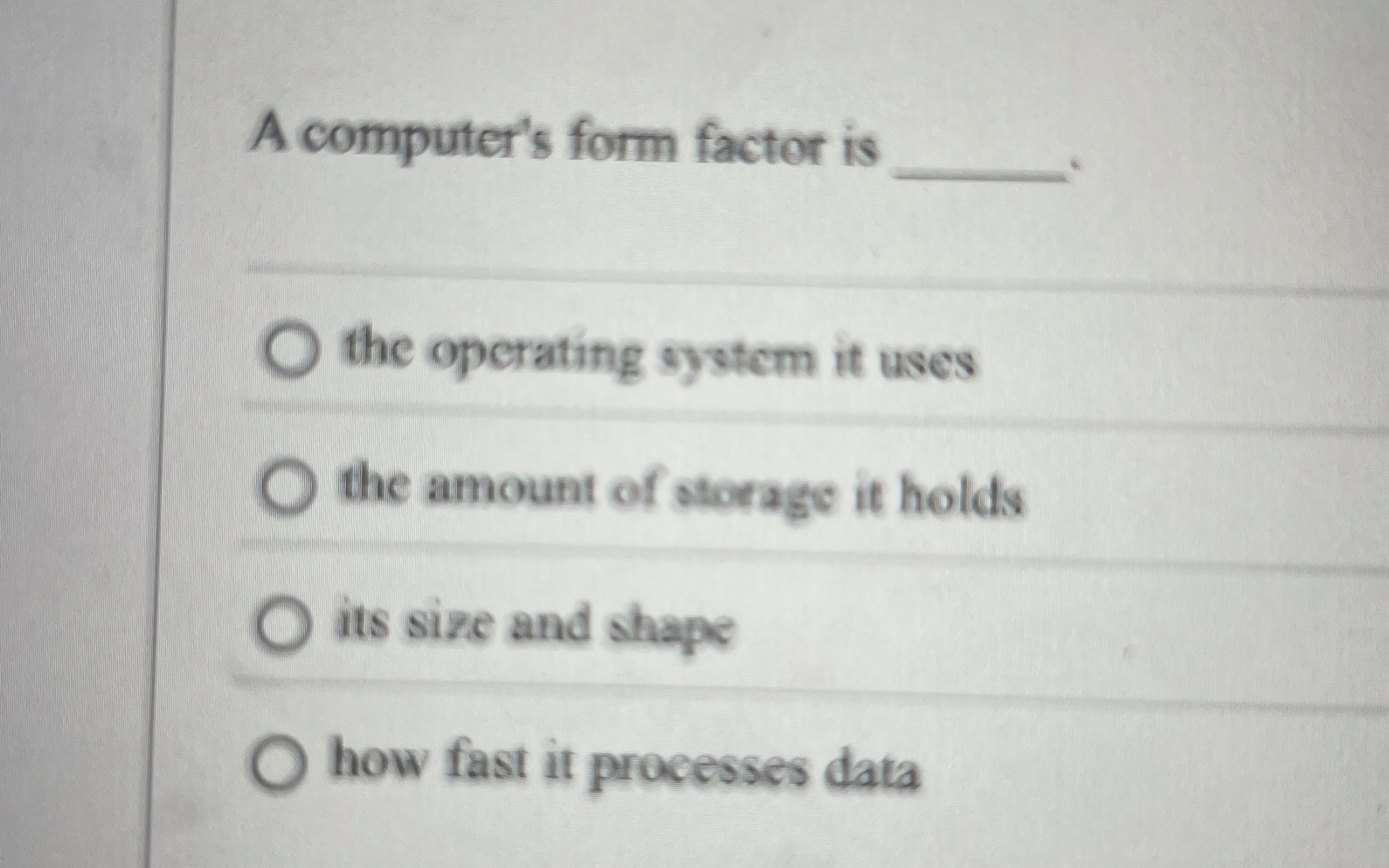 A computer's form factor is the operating system