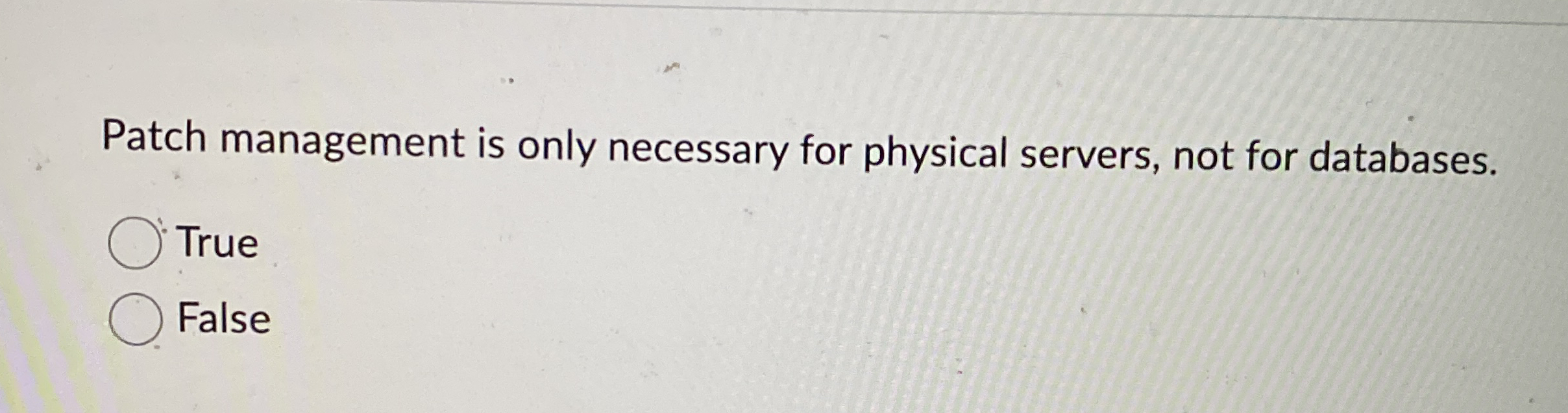 Patch management is only necessary for physical