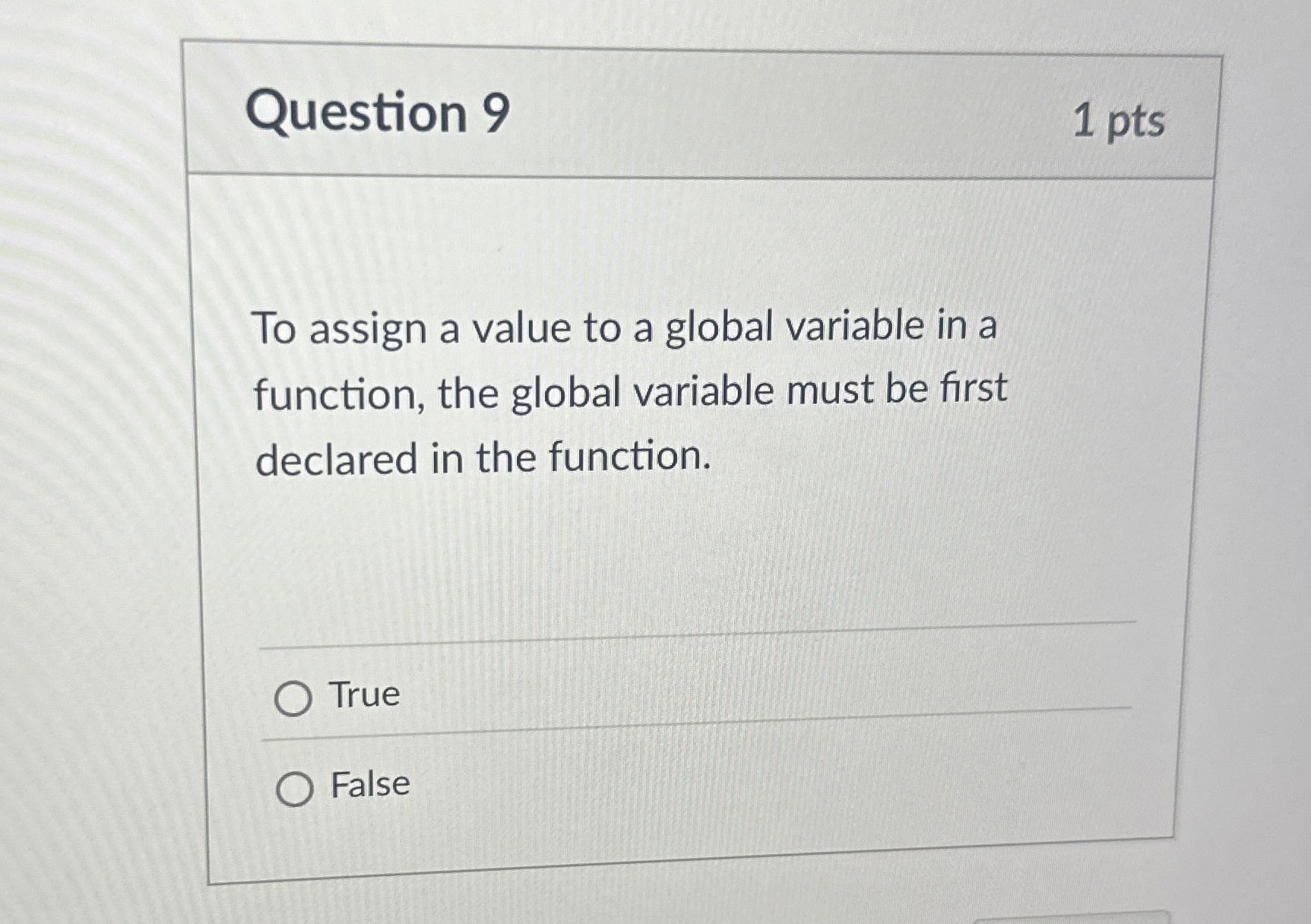 Question 9 To assign a value to a global variable