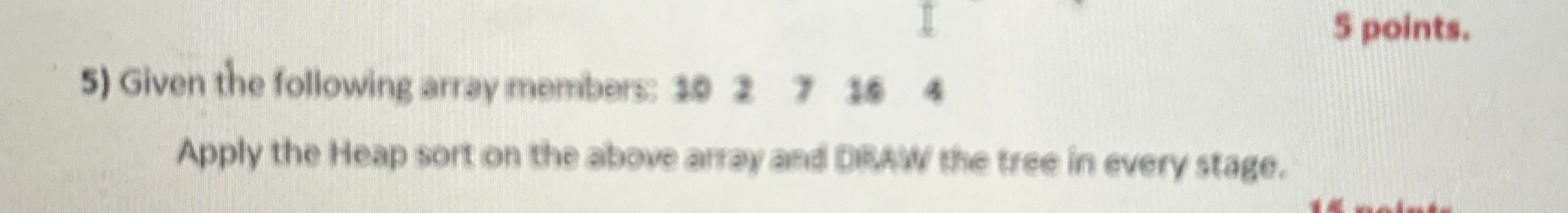5 points. Given the following array members: 1 0