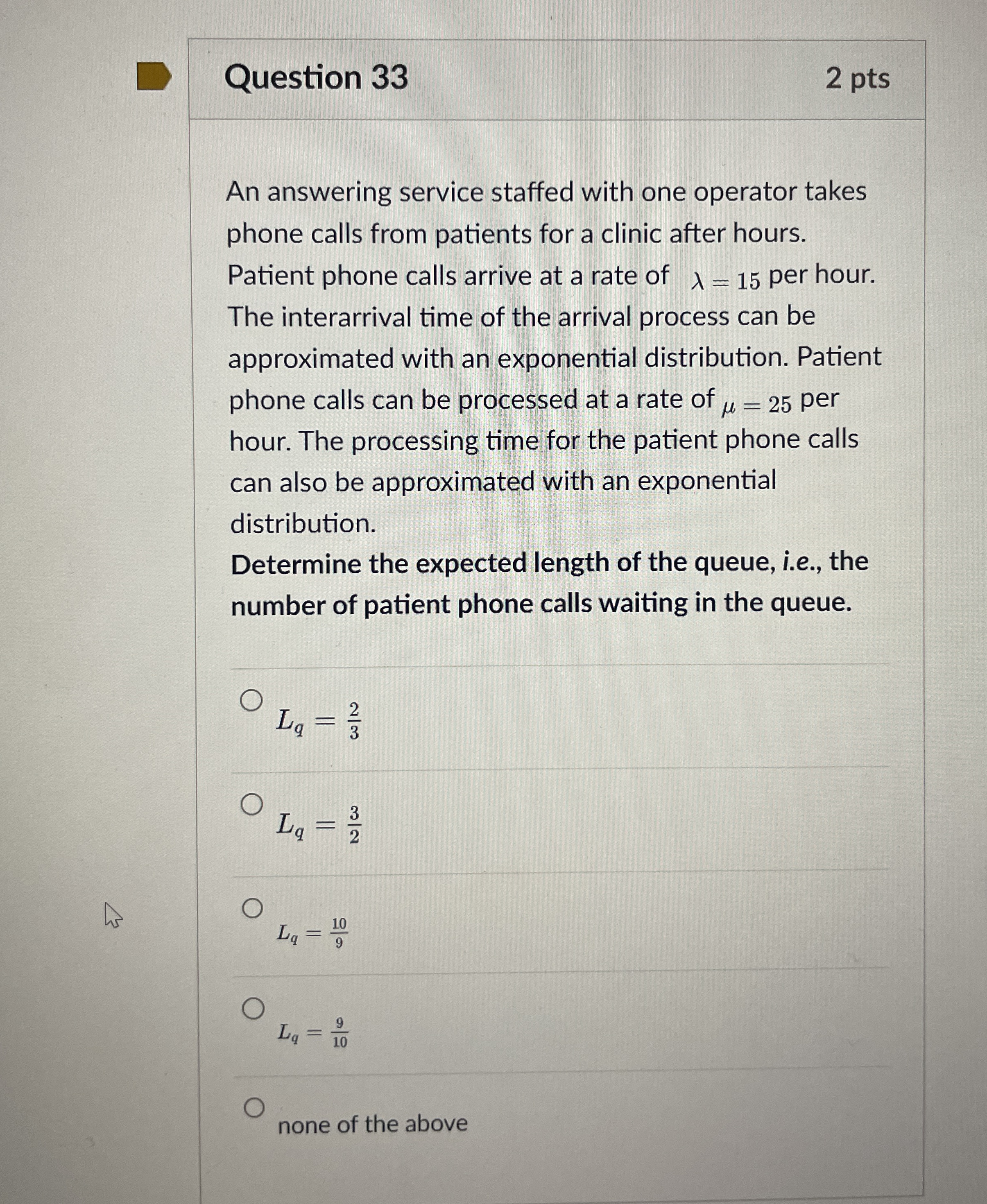 Question 3 3 2 ptsL _ ( q ) = ( 2 ) / ( 3 ) L _ (