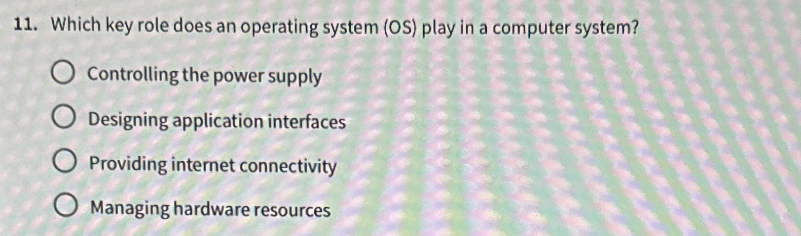 Which key role does an operating system ( OS )