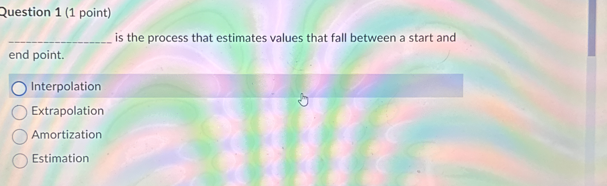 Question 1 ( 1 point ) is the process that